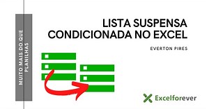 LISTAS SUSPENSAS CONDICIONADAS NO EXCEL - ExcelForever
