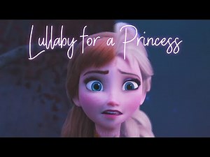 Lullaby for a Princess - Frozen || AMV