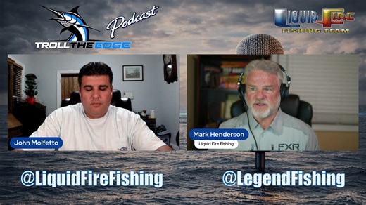 Mark your calendar and join us live for the Troll The Edge Podcast with Liquid Fire Fishing and Legend Fishing Team ï¿½ Thursday, April 23, 2026 ï¿½ 8:00 p.m. Special Guests: Capt. Alex Burgess and Capt. Ron Mitchell Join Capt. Mark Henderson and Capt. John Molfetto as they sit down with two experienced captains to talk through life on the water â€” from daily fishing to tournament competition, past versus present, and how the sport has shaped them along the way. We will cover: â€¢ Real-world ex