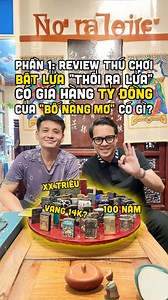 59K views · 530 reactions | Phần 1: Review bst bật lửa "thổi ra lửa" có giá hàng tỷ đồng của Bố Nàng Mơ? | Duong Manh Kien | Facebook