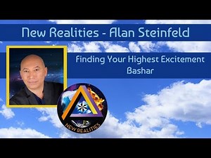 Bashar: Finding your Highest Excitement - Posted w permission from Bashar Communications.