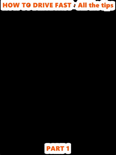 HOW TO DRIVE FAST - All the tips (1)