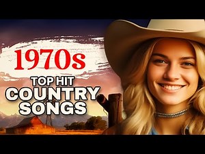 1970s Top Hit Country Songs We'll Never Forget