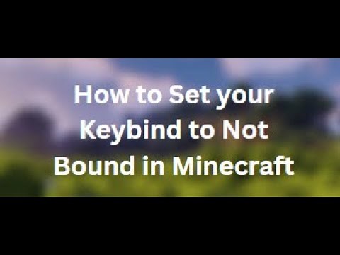 How to Set your Keybind to Not Bound | Minecraft