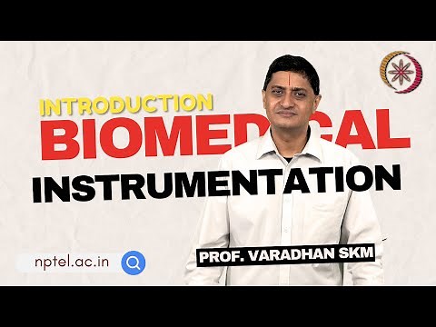 Biomedical Instrumentation | Intro | Prof. Varadhan SKM | NPTEL | 2025