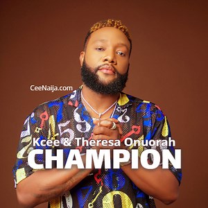 DOWNLOAD SONG: Kcee - Champion (Mp3 & Lyrics) | CeeNaija
