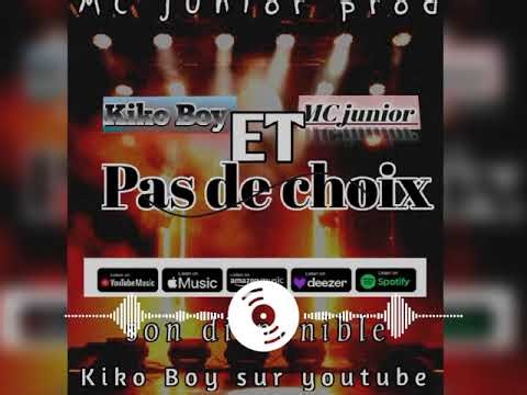 Kiko boy &MC junior _-_pas de choix (son officiel) bye vibe empire mc junior prod
