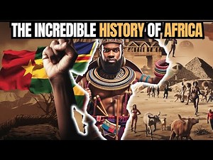 The Incredible History of Africa: From the Dawn of Humanity to Independence*