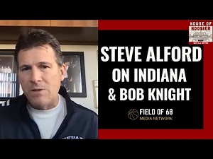Steve Alford on Indiana, Bob Knight and Stardom | House of Hoosier | Field of 68