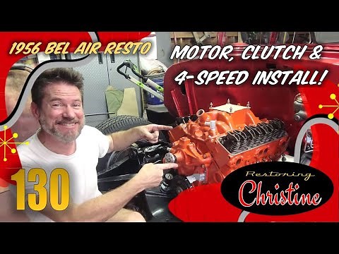 E130 Chevy Small Block, Clutch & 4-Speed Install! 1956 Chevy Bel Air Restoration