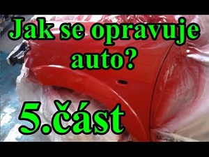 JAK SE OPRAVUJE AUTO? Lakování - 5.část