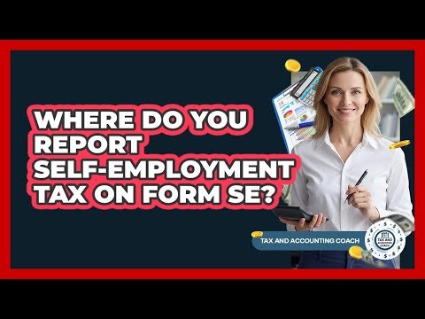 Where Do You Report Self-Employment Tax On Form SE?