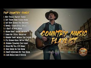 Best Country Music | Calm and Relaxing Country Songs Playlist