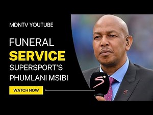 Funeral Service of SuperSport's Phumlani Msibi
