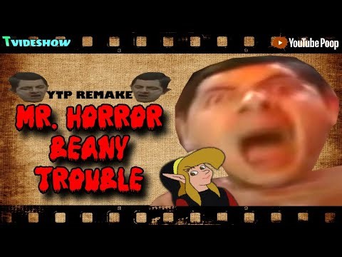YTP Remake: Mr. Horror Beany Trouble