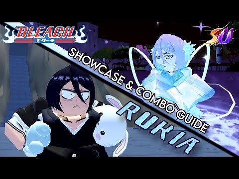 Rukia Showcase & Combo Guide - Shonen Unleashed