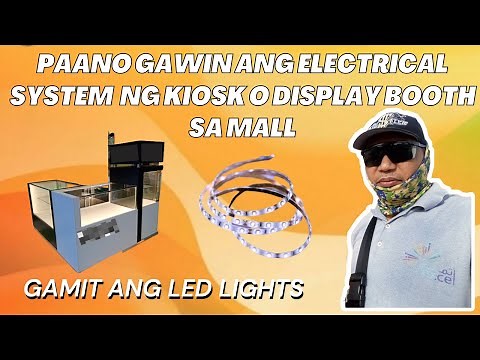 Ep 19: PAANO GAWIN ANG ELECTRICAL SYSTEM NG KIOSK O DISPLAY BOOTH SA MALL GAMIT ANG LED LIGHTS