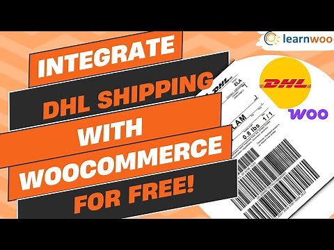 How to Add DHL Shipping to Your WooCommerce Store & Print Labels for FREE