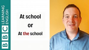 「【一分鐘英語】at the school 跟 at school 到底哪裡不一樣？」- At School vs At the School
