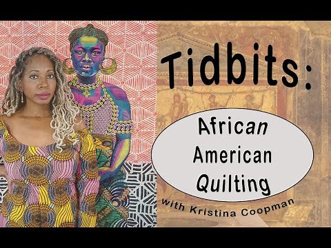 Tidbits: Pocket-Sized Art History | Ep 7: African American Quilting