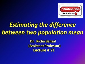 Estimating the difference between two population means