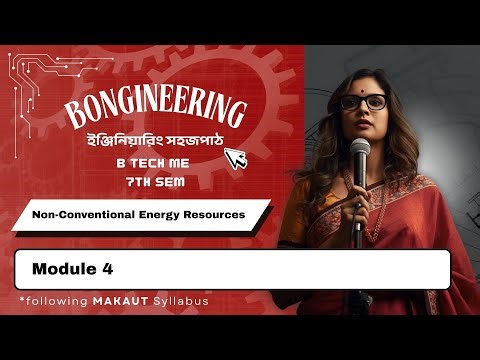 ME 7th Sem | Non-Conventional Energy Resources | Module 4 | Bengali