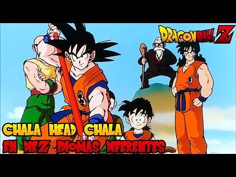 Dragon Ball Z - Chala-Head-Chala En 10 Idiomas Diferentes (Multilanguage)