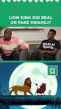 Lion King Did Real Or Fake Swahili? | One54 Africa Podcast