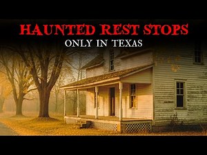 20 TRUE Creepy Rest Stop Encounters Across the Lone Star State