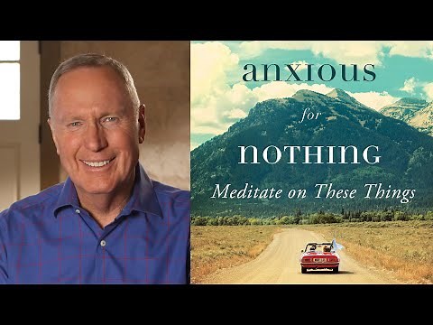 "Meditate On These Things" | Full Session From "Anxious for Nothing" Bible Study | Max Lucado