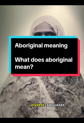 Understanding the Meaning of Aboriginal in Context