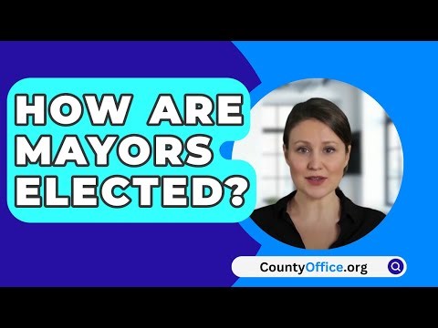 How Are Mayors Elected? - CountyOffice.org