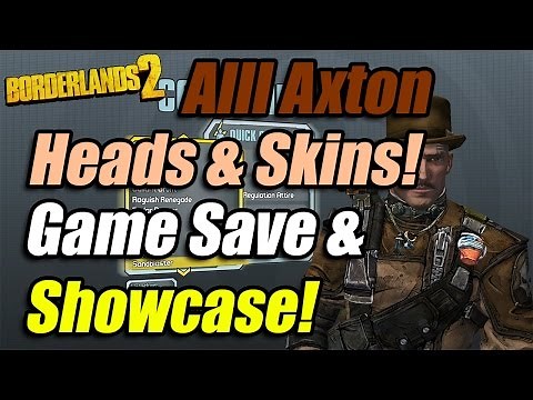 Borderlands 2 | Alll Axton The Commando Heads & Skins Showcase + Game Save File!