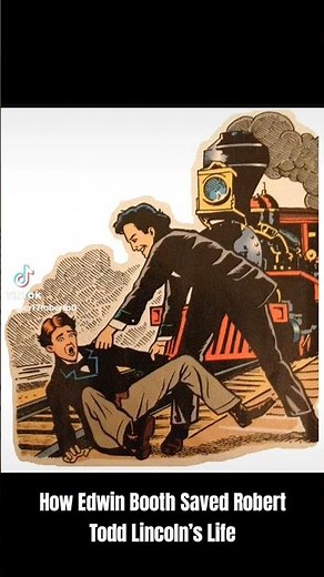 How Edwin Booth Saved Robert Todd Lincoln’s Life