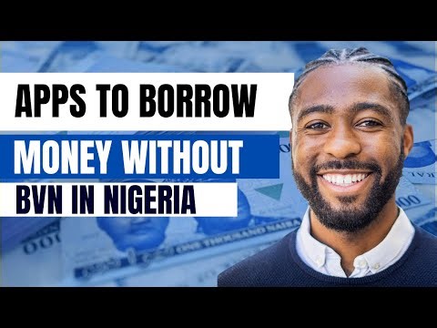 Apps to Borrow Money Without BVN in Nigeria | how can i borrow money without bvn 2024