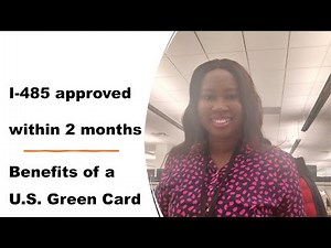 I-485 approved within 2 months and benefits of a U.S. Green Card