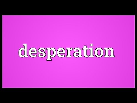 Desperation Meaning