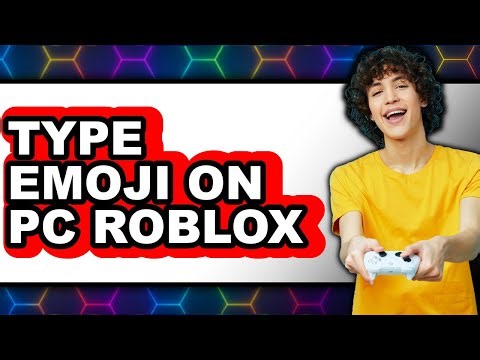 How to Type Emoji on Pc Roblox (full Guide)