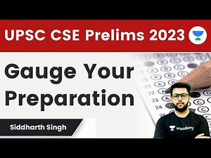 Gauge Your Preparation for UPSC CSE Prelims 2023 | Siddharth Singh