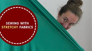 How to Sew with Stretchy Fabrics | Madam Sew