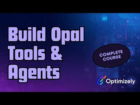 Build Custom Opal Tools & Agents | Complete Optimizely Course