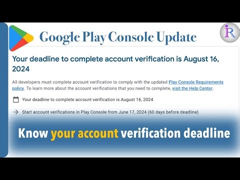 How to know your google play console account verification deadline?