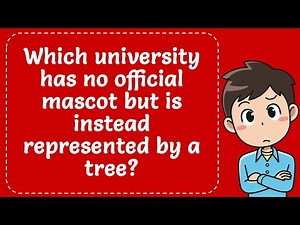 Which university has no official mascot but is instead represented by a tree? Explained