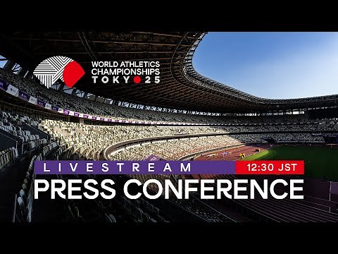 Livestream - World Athletics Championships Tokyo 25 Press Conference