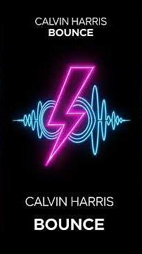 Calvin Harris Bounce: The Ultimate Dance Anthem to Energize Your Party