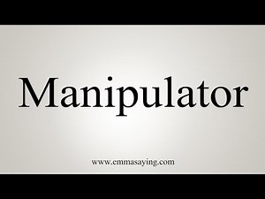 How To Say Manipulator
