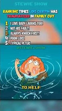 RANKING TIMES LOIS WAS TRAUMATIZED IN FAMILY GUY