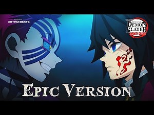Akaza vs Giyu X Tanjiro Theme - Demon Slayer : Infinity Castle | Epic Version