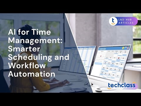 AI for Time Management: Smarter Scheduling and Workflow Automation