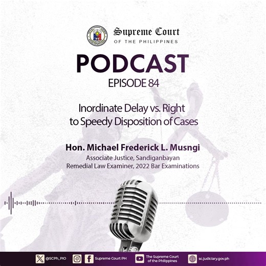 What is inordinate delay, and how does it affect a case in a legal proceeding? Under what conditions can inordinate delay cause a case to be dismissed, and how do courts evaluate such delays? How do courts ensure both due process for the accused and the state's right to fair prosecution? Listen to the latest episode of the Supreme Court Podcast with guest Sandiganbayan Associate Justice Michael Frederick L. Musngi, who served as Bar Examiner in Remedial Law in 2022. Supreme Court Chief Communica